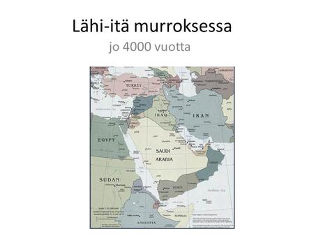 Lähi-itä murroksessa jo 4000 vuotta.