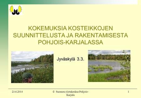 © Suomen riistakeskus Pohjois-Karjala