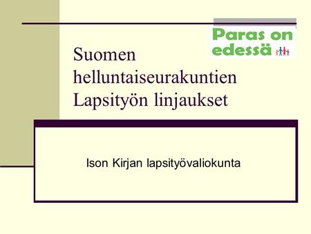 Suomen helluntaiseurakuntien Lapsityön linjaukset