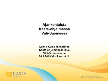 Leena-Kaisa Nikkarinen Kaste-ohjelmapäällikkö,