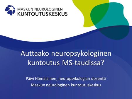 Auttaako neuropsykologinen kuntoutus MS-taudissa?