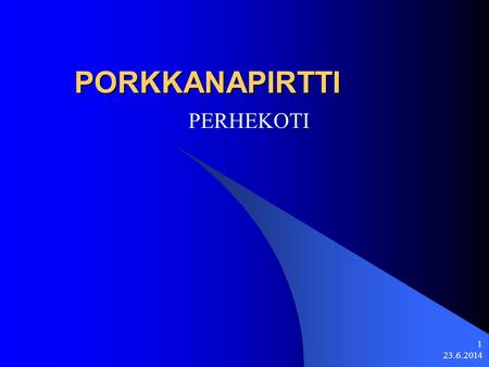 PORKKANAPIRTTI PERHEKOTI 3.4.2017.