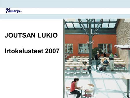 JOUTSAN LUKIO Irtokalusteet 2007.