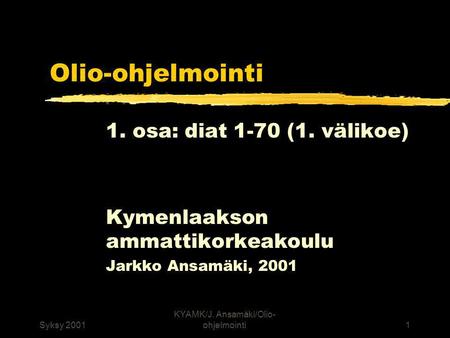 KYAMK/J. Ansamäki/Olio-ohjelmointi