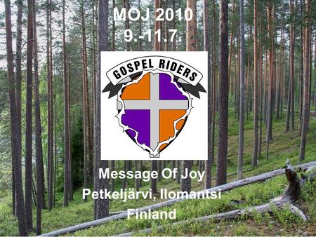 Message Of Joy Petkeljärvi, Ilomantsi Finland