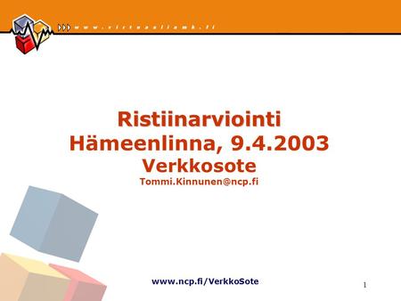 1 Ristiinarviointi Ristiinarviointi Hämeenlinna, 9.4.2003 Verkkosote