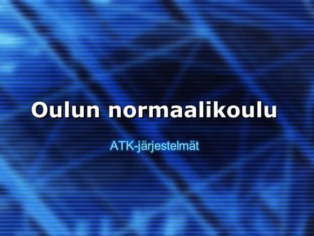 Oulun normaalikoulu ATK-järjestelmät.