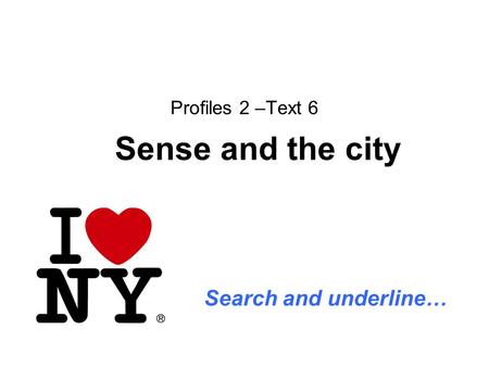 Sense and the city Search and underline…