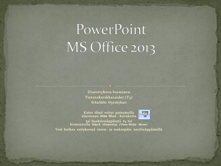 PowerPoint MS Office 2013 Diaesityksen luominen
