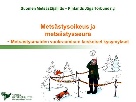 Suomen Metsästäjäliitto – Finlands Jägarförbund r.y.