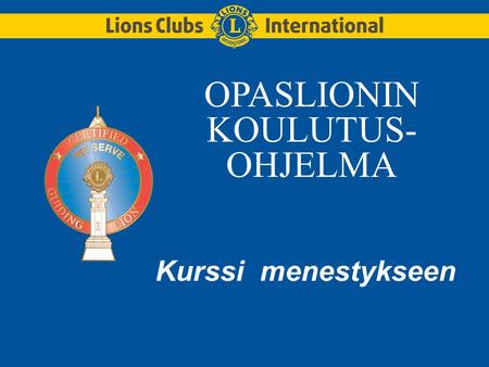 OPASLIONIN KOULUTUS-OHJELMA