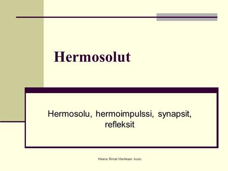 Hermosolu, hermoimpulssi, synapsit, refleksit
