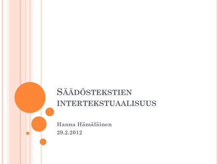 S ÄÄDÖSTEKSTIEN INTERTEKSTUAALISUUS Hanna Hämäläinen 29.2.2012.