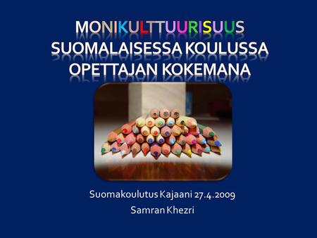MonikultTuurisuus suomalaisessa koulussa opettajan kokemana