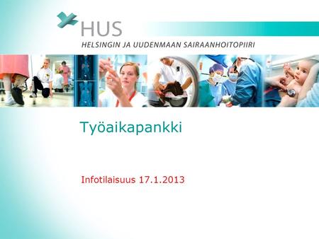 Työaikapankki Infotilaisuus 17.1.2013.