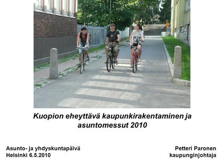 Kuopion eheyttävä kaupunkirakentaminen ja asuntomessut 2010