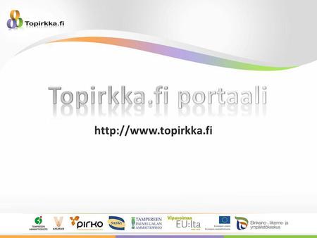 Topirkka.fi portaali http://www.topirkka.fi.