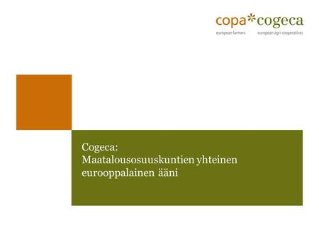Cogeca: Maatalousosuuskuntien yhteinen eurooppalainen ääni.