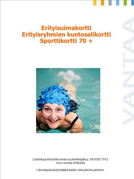 Erityisuimakortti Erityisryhmien kuntosalikortti Sporttikortti 70 +