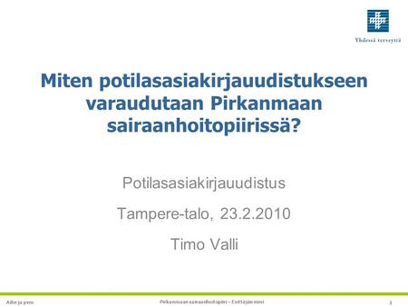 Potilasasiakirjauudistus Tampere-talo, Timo Valli