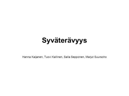 Hanna Kaijanen, Tuovi Kallinen, Salla Sepponen, Marjut Suursoho