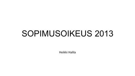 SOPIMUSOIKEUS 2013 Heikki Halila.