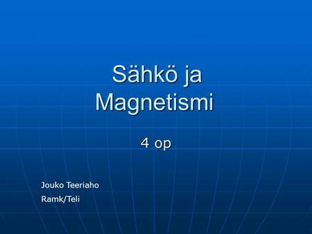 Sähkö ja Magnetismi 4 op Jouko Teeriaho Ramk/Teli.