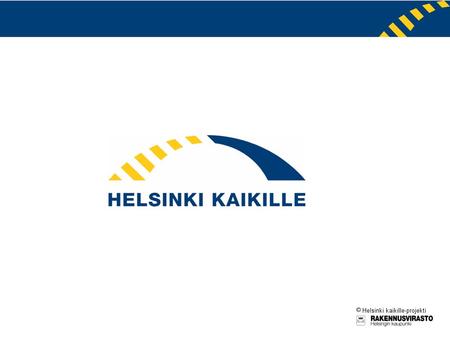 Helsinki kaikille –projektin toiminta vuonna 2007 Koordinointiosa Yleisten suunnittelu- ja toteutusohjeiden laadinta • Esteettömyyden arviointimenetelmän.