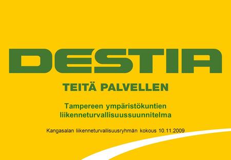 Tampereen ympäristökuntien liikenneturvallisuussuunnitelma Kangasalan liikenneturvallisuusryhmän kokous 10.11.2009.