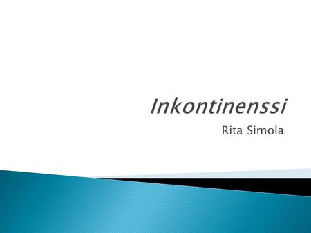 Inkontinenssi Rita Simola.