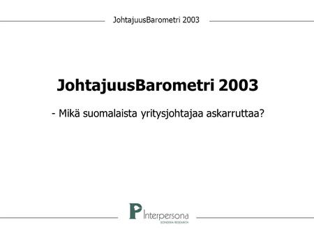 JohtajuusBarometri 2003 - Mikä suomalaista yritysjohtajaa askarruttaa?
