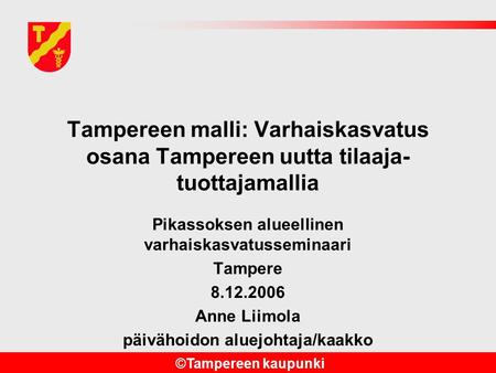 Pikassoksen alueellinen varhaiskasvatusseminaari Tampere  Anne Liimola