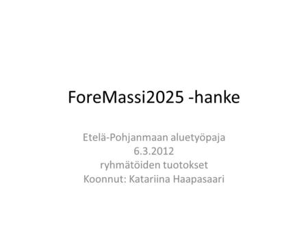 ForeMassi2025 -hanke Etelä-Pohjanmaan aluetyöpaja
