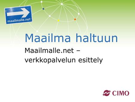 | Maailma haltuun Maailmalle.net – verkkopalvelun esittely.
