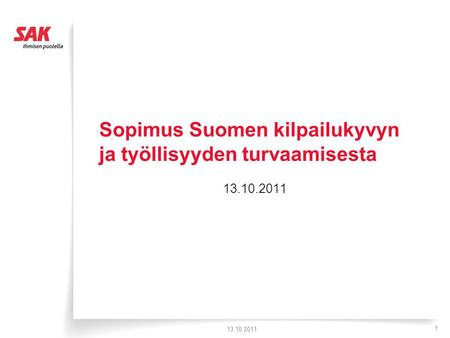 1 Sopimus Suomen kilpailukyvyn ja työllisyyden turvaamisesta 13.10.2011.
