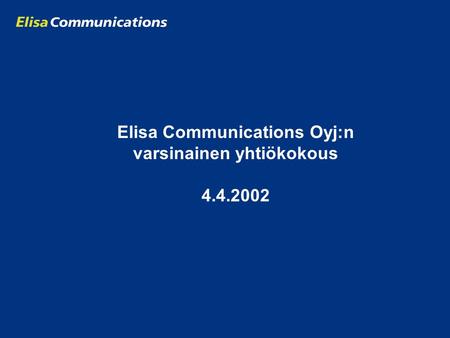 Elisa Communications Oyj:n varsinainen yhtiökokous 4.4.2002.