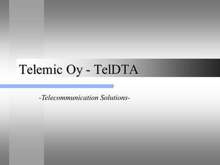 Telemic Oy - TelDTA -Telecommunication Solutions-.