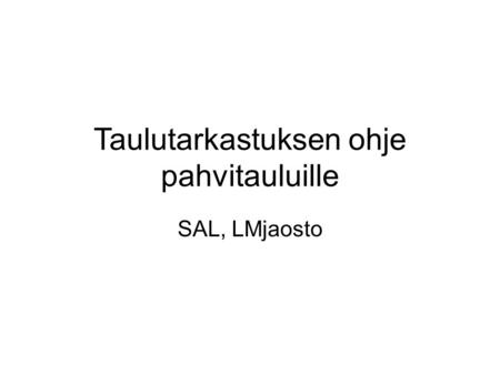 Taulutarkastuksen ohje pahvitauluille SAL, LMjaosto.