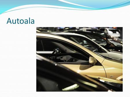 Autoala. Autoteollisuus  Valmistaa autoja  Suurin valmistavan teollisuuden ala  Suurien autoteollisuusmaiden talouden tukipilari  Suurin osa suomen.