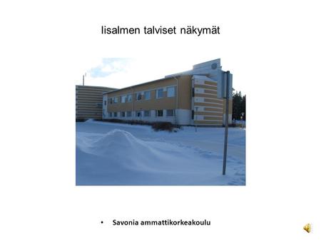 Iisalmen talviset näkymät • Savonia ammattikorkeakoulu.
