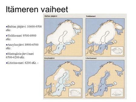 Itämeren vaiheet Baltian jääjärvi eKr.