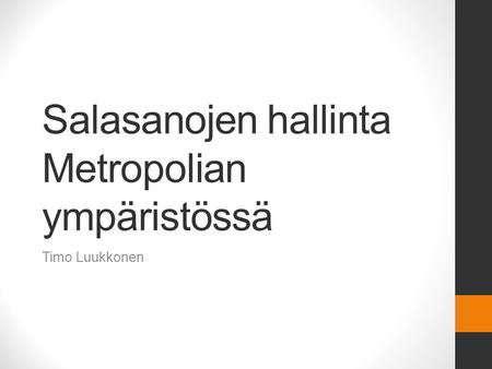 Salasanojen hallinta Metropolian ympäristössä Timo Luukkonen.