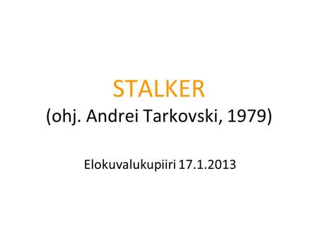 STALKER (ohj. Andrei Tarkovski, 1979)