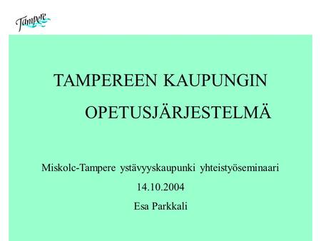 Miskolc-Tampere ystävyyskaupunki yhteistyöseminaari