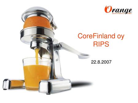 CoreFinland oy RIPS 22.8.2007.