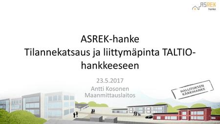 ASREK-hanke Tilannekatsaus ja liittymäpinta TALTIO-hankkeeseen