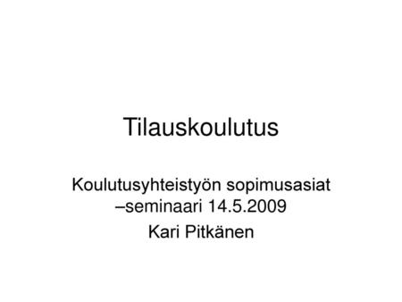 Koulutusyhteistyön sopimusasiat –seminaari Kari Pitkänen