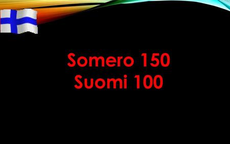 Somero 150 Suomi 100.
