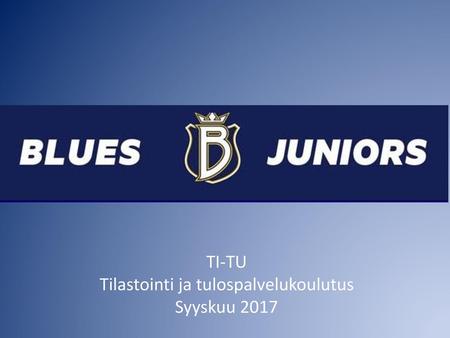 TI-TU Tilastointi ja tulospalvelukoulutus Syyskuu 2017