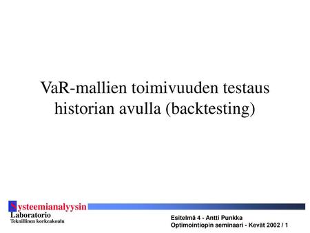 VaR-mallien toimivuuden testaus historian avulla (backtesting)